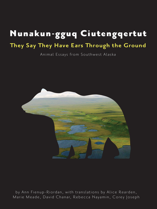 Cover image for Nunakun-gguq Ciutengqertut/They Say They Have Ears Through the Ground